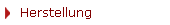 Herstellung
