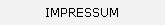 IMPRESSUM